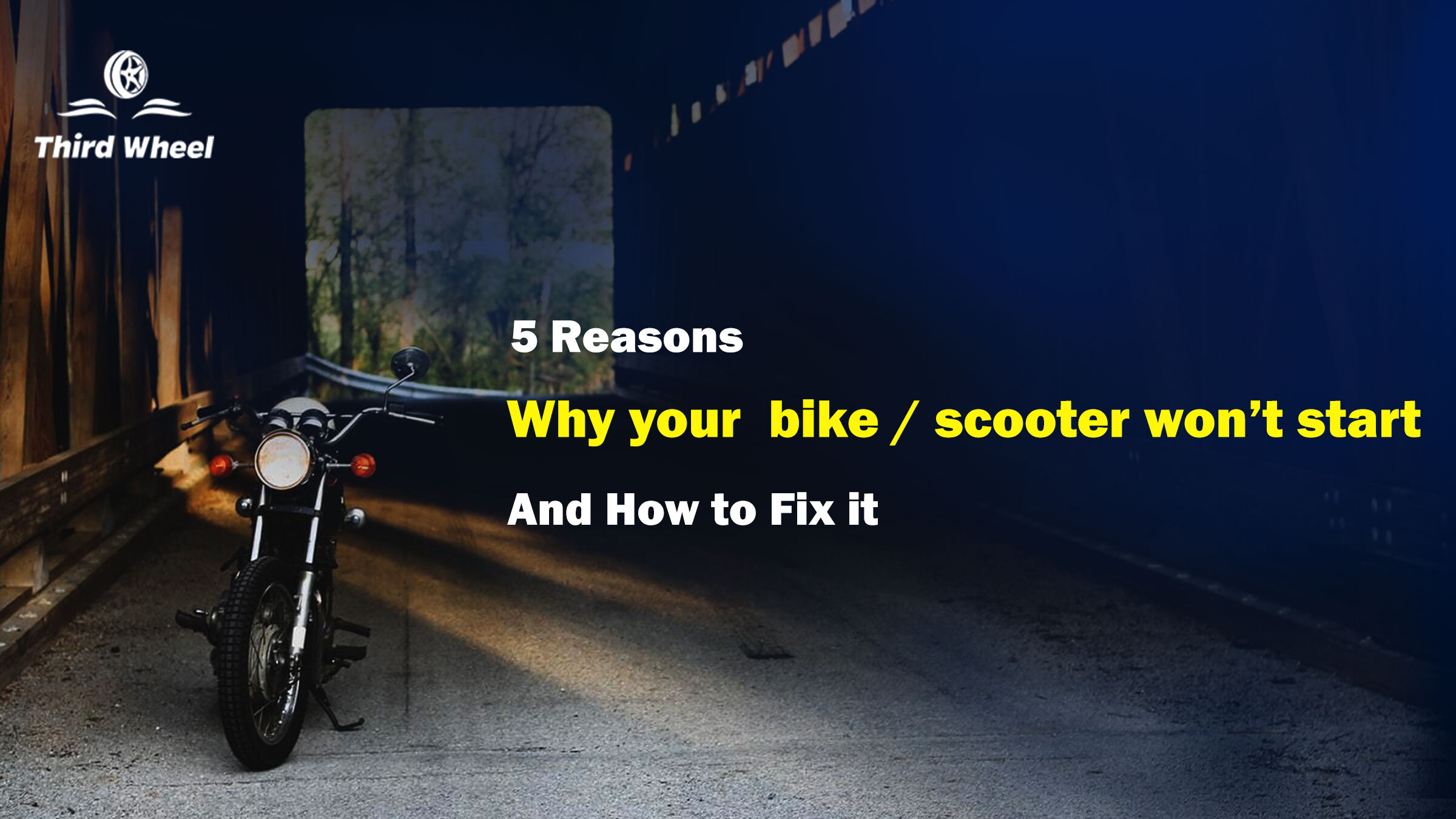 5 Reasons Why your bike / scooter won't start and How to fix it